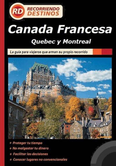 Canadá Francesa, Quebec y Montreal
